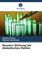 Mahesh Narkhede, Ananta Titare - Bessere Wirkung bei diabetischen Ratten