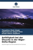 Theophilus Miebi Gbigbi, Oghenekevwe Abigail Ohwo, Joseph Adams Ojogbane - Anfälligkeit bei der Ölsuche in der Niger-Delta-Region