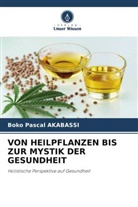 Boko Pascal Akabassi - VON HEILPFLANZEN BIS ZUR MYSTIK DER GESUNDHEIT