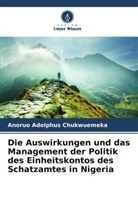 Anoruo Adolphus Chukwuemeka - Die Auswirkungen und das Management der Politik des Einheitskontos des Schatzamtes in Nigeria