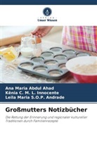 Ana Maria Abdul Ahad, Kênia C M L Innocente, Kênia C. M. L. Innocente, S O P, Leila Maria S. O. P. Andrade, Leila Maria S.O.P. Andrade - Großmutters Notizbücher