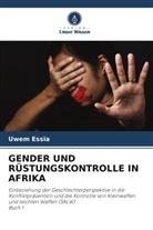 Uwem Essia - GENDER UND RÜSTUNGSKONTROLLE IN AFRIKA