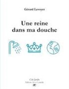 Gérard Levoyer - Une reine dans ma douche