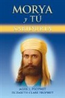 Elizabeth Clare Prophet, Mark L. Prophet - MORYA Y TÚ