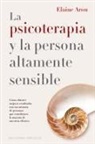 Elaine Aron - Psicoterapia Y La Persona Altamente Sensible, La