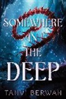 Tanvi Berwah - Somewhere in the Deep