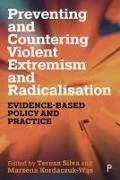 Marzena Kordaczuk-Was, Teresa Silva, Teresa C Silva - Preventing and Countering Violent Extremism and Radicalisation - Evidence-Based Policy and Practice