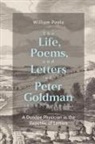 William Poole - The Life, Poems, and Letters of Peter Goldman (1587/8-1627)
