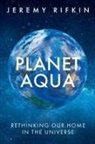 Jeremy Rifkin, Jeremy (The Foundation on Economic Trends) Rifkin - Planet Aqua