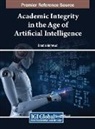 Saadia Mahmud - Academic Integrity in the Age of Artificial Intelligence