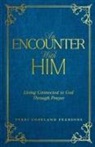 Terri Copeland Pearsons - An Encounter with Him