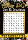 Isamrätsel Verlag - Alles Gute zum 80. Geburtstag - Wortsuchrätsel | 80 geburtstagsgeschenk mann frau | 80 geschenke für männer, frauen, freundin, freund