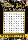 Isamrätsel Verlag - Alles Gute zum 75. Geburtstag - Wortsuchrätsel