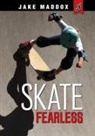 Jake Maddox - Skate Fearless