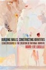 Marie-Eve Loiselle - Building Walls, Constructing Identities