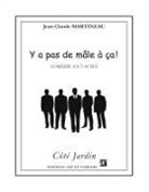 Jean-Claude Martineau - Y a pas de mâle à ça !