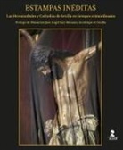 Estampas inéditas : las hermandades y cofradías de Sevilla en tiempos extraordinarios