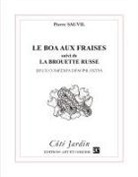 Pierre Sauvil - Le Boa aux fraises suivi de La brouette russe
