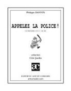 Philippe Danvin - Appelez la police !