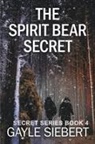 Gayle Siebert - The Spirit Bear Secret