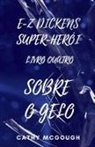 Cathy McGough - E-Z DICKENS SUPER-HERÓI LIVRO 4 PORTUGUESE EDITION