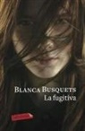 Blanca Busquets - La fugitiva
