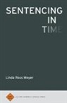 Linda Ross Meyer - Sentencing in Time