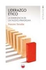 Francesc Torralba Roselló - Liderazgo ético : la emergencia de un nuevo paradigma
