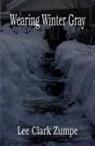 Lee Clark Zumpe - Wearing Winter Gray
