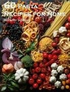 Kelly Johnson - 60 Pasta Recipes for Home