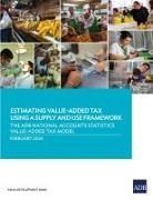 Asian Development Bank - Estimating Value-Added Tax Using a Supply and Use Framework