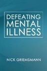 Nick Griemsmann - Defeating Mental Illness