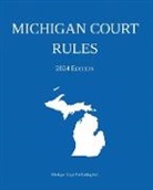 Michigan Legal Publishing Ltd. - Michigan Court Rules; 2024 Edition