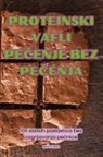 Manuela Mati¿ - PROTEINSKI VAFLI PE¿ENJE BEZ PE¿ENJA
