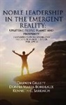 Kenneth C. Bardach, Darwin Gillett, Donna Maria Bordeaux - NOBLE LEADERSHIP IN THE EMERGENT REALITY
