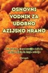 Vida Rupnik - OSNOVNI VODNIK ZA UDOBNO AZIJSKO HRANO