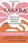 Laura De Diamond, Laura de Diamond - TAKARA - TROUVE-TOI , CHOISIS-TOI, CREE-TOI  ET Libères ton POTENTIEL.