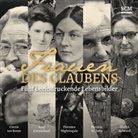 Frauen des Glaubens, 5 Audio-CDs (Livre audio)