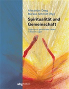 Markus Schmidt, Markus (Prof. Dr. theol.) Schmidt, Deeg, Alexander Deeg, Markus Schmidt - Spiritualität und Gemeinschaft