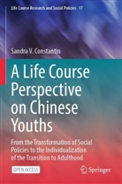 Sandra V Constantin, Sandra V. Constantin - A Life Course Perspective on Chinese Youths