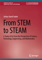 Arthur David Snider - From STEM to STEAM