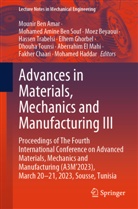 Mohamed Amine Ben Souf, Mounir Ben Amar, Mohamed Amine Ben Souf, Moez Beyaoui, Moez Beyaoui et al, Fakher Chaari... - Advances in Materials, Mechanics and Manufacturing III