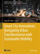 Simon Elias Bibri - Smart City Innovations: Navigating Urban Transformation with Sustainable Mobility