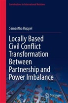 Samantha Ruppel - Locally Based Civil Conflict Transformation Between Partnership and Power Imbalance