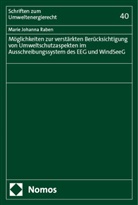 Marie Johanna Raben - Möglichkeiten zur verstärkten Berücksichtigung von Umweltschutzaspekten im Ausschreibungssystem des EEG und WindSeeG