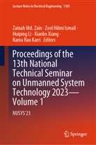 Ir Dr Zool Hilmi Ismail, Zool Hilmi Ismail, Ir Zool Hilmi Ismail, Ir. Dr. Zool Hilmi Ismail, Zool Hilmi Ismail, Rama Rao Karri... - Proceedings of the 13th National Technical Seminar on Unmanned System Technology 2023-Volume 1