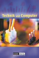 Norbert Breier, Norbert u Breier, Carola Dörfel, Carola Dörfel, Steffen Friedrich, Kerstin Schacht... - Duden Technik und Computer - Sekundarstufe I - 5./6. Schuljahr