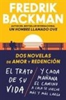 Fredrik Backman - Two Novels of Love and Redemption Dos novelas de amor y redencion