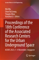 Chun Fai Leung, Chun Fai Leung, Xiaozhao Li, Wei Wu, Yingxin Zhou, Yingxin Zhou et al - Proceedings of the 18th Conference of the Associated Research Centers for the Urban Underground Space, 2 Teile