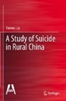 Yanwu Liu, Hongyan Luo - A Study of Suicide in Rural China